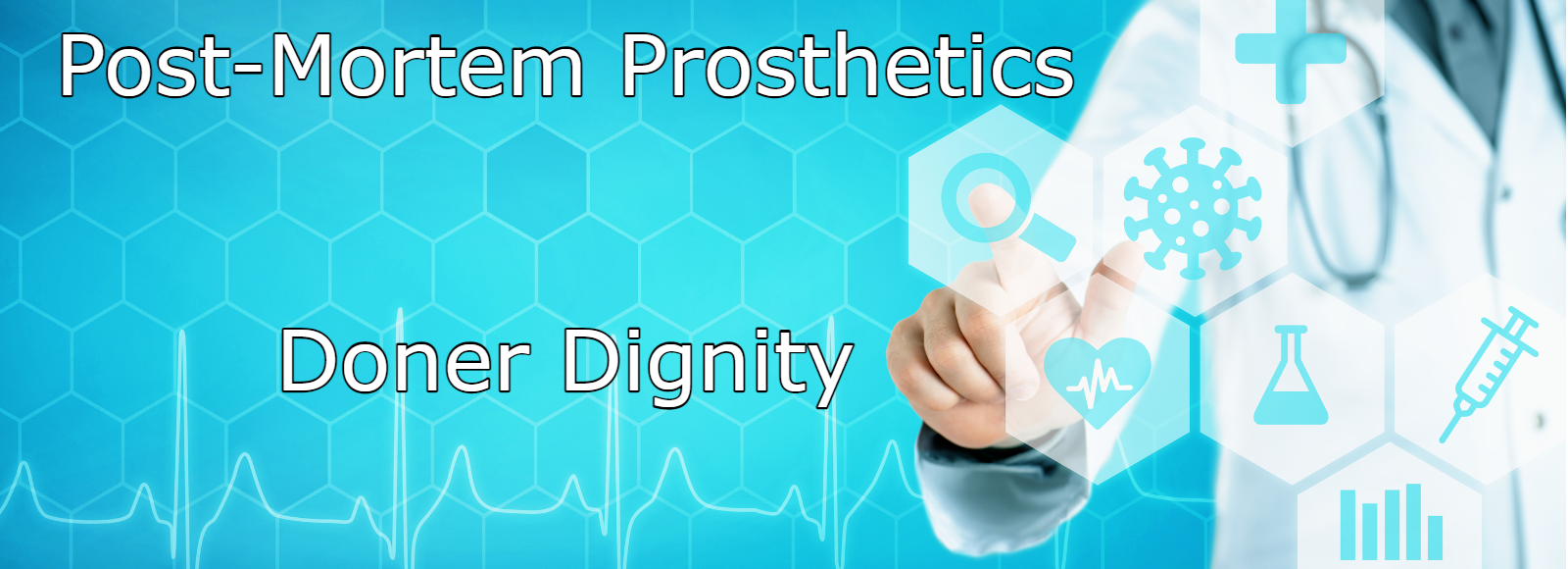 Post Mortem Prosthetics for Doner Dignaty